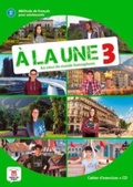Cover: A la une 3 - Cahier d'exercices (A2-B1) + audio MP3. A2/B1 - Difusion Centro de Publicacion y Publicaciones de Idiomas, S.L.