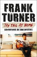 Cover: Try This At Home: Adventures in songwriting - Headline Book Publishing