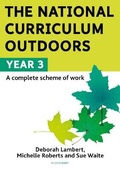 Cover: The National Curriculum Outdoors: Year 3 - Bloomsbury Education