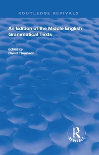 Enlarge image Cover: An Edition of the Middle English Grammatical Texts - Routledge