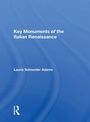 Cover: Key Monuments Of The Italian Renaissance - Routledge