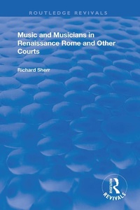 Abbildung von: Music and Musicians in Renaissance Rome and Other Courts - Routledge