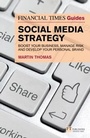 Cover: Financial Times Guide to Social Media Strategy, The - Pearson Education Limited