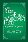 Cover: The Roots and Future of Management Theory - Routledge