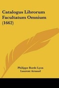 Cover: Catalogus Librorum Facultatum Omnium (1662) - Kessinger Publishing
