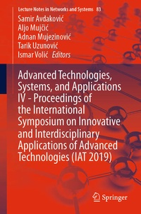Enlarge image Cover: Advanced Technologies, Systems, and Applications IV -Proceedings of the International Symposium on Innovative and Interdisciplinary Applications of Advanced Technologies (IAT 2019) - Springer