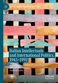 Cover: Italian Intellectuals and International Politics, 1945-1992 - Palgrave Macmillan