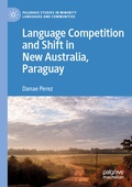 Cover: Language Competition and Shift in New Australia, Paraguay - Palgrave Macmillan