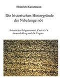 Cover: Die historischen Hintergr&uuml;nde der Nibelunge n&ocirc;t - BoD - Books on Demand