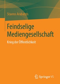 Abbildung von: Feindselige Mediengesellschaft - Springer VS