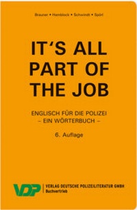Abbildung von: It's all part of the job - Ein Wörterbuch - Deutsche Polizeiliteratur