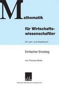 Abbildung von: Mathematik für Wirtschaftswissenschaftler. - Deutscher Betriebswirte-Verlag