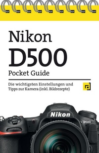 Abbildung von: Nikon D500 Pocket Guide - dpunkt