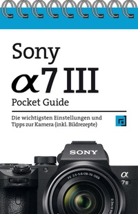 Abbildung von: Sony Alpha 7 III Pocket Guide - dpunkt