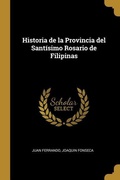 Cover: Historia de la Provincia del Sant&iacute;simo Rosario de Filipinas - Creative Media Partners, LLC