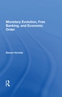 Cover: Monetary Evolution, Free Banking, And Economic Order - Routledge