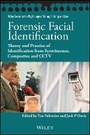Cover: Forensic Facial Identification - Theory and Practice of Identification from Eyewitnesses, Composites and CCTV - Wiley