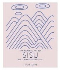 Abbildung von: The Nordic Art of Sisu - White Lion Publishing