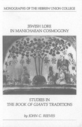Cover: Jewish Lore in Manichaean Cosmogony - Hebrew Union College Press