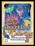 Cover: The Secrets of Coloring 2 - Full Circle Arts, LLC