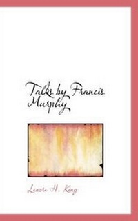 Enlarge image Cover: Talks by Francis Murphy - BiblioLife