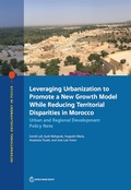 Cover: Leveraging Urbanization to Promote a New Growth Model While Reducing Territorial Disparities in Morocco - World Bank Publications
