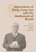 Cover: Impressions of Shing-Tung Yau and His Mathematical World - International Press of Boston Inc
