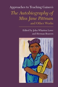 Enlarge image Cover: Approaches to Teaching Gaines's the Autobiography of Miss Jane Pittman and Other Works - Modern Language Association of America