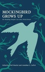 Cover: Mockingbird Grows Up - University of Tennessee Press