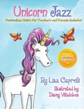 Cover: Unicorn Jazz with Activity and Curriculum Guide for Teachers and Parents - Happy and Fun Lifestyle LLC