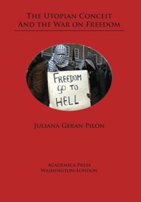 Enlarge image Cover: The Utopian Conceit and the War on Freedom - Academica Press