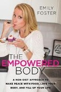 Cover: The Empowered Body - Glow Flow Chefs LLC