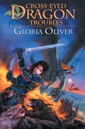 Cover: Cross-eyed Dragon Troubles - Dimension Palace Publishing