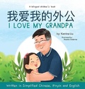 Cover: I love my grandpa (Bilingual Chinese with Pinyin and English - Simplified Chinese Version) - Katrina Liu