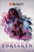Cover: Magic: The Gathering - War of the Spark: Forsaken - Titan Books Ltd