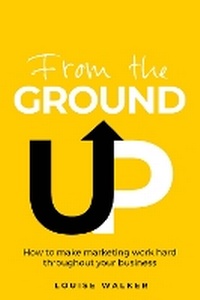 Enlarge image Cover: From the Ground Up - Rethink Press