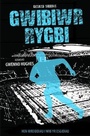 Cover: Cyfres Rygbi: 4. Gwibiwr Rygbi - Gwasg Carreg Gwalch