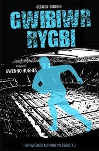 Enlarge image Cover: Cyfres Rygbi: 4. Gwibiwr Rygbi - Gwasg Carreg Gwalch