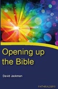 Cover: Opening Up The Bible - Faithbuilders Publishing