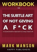 Cover: WORKBOOK for The Subtle Art of Not Giving A F*ck - Adult Coloring Books