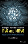 Cover: Building the Internet of Things with IPv6 and MIPv6 - Wiley