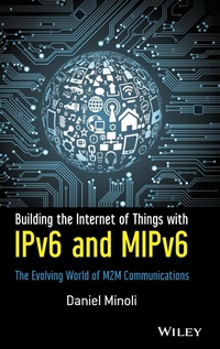 Abbildung von: Building the Internet of Things with IPv6 and MIPv6 - Wiley