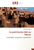 Cover: Le patrimoine b&acirc;ti au Maroc - &Eacute;ditions universitaires europ&eacute;ennes