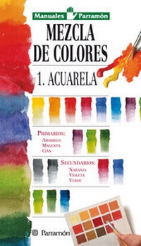 Abbildung von: Manuales Parramón: Mezcla de colores: 1: Acuarela - Parramón Paidotribo
