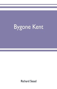 Enlarge image Cover: Bygone Kent - ALPHA EDITION