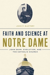Abbildung von: Faith and Science at Notre Dame - University of Notre Dame Press