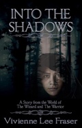 Cover: Into the Shadows (The Wizard and the Warrior, #0.1) - Vivienne Lee Fraser