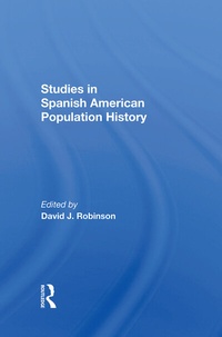 Enlarge image Cover: Studies In Spanish-American Population History - Routledge