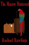 Cover: The Macaw Muttered (Another Fine-Feathered Mystery) - Enigma House Press