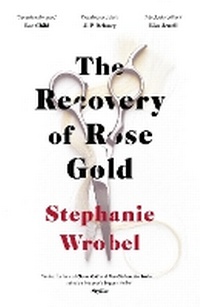 Enlarge image Cover: The Recovery of Rose Gold - Michael Joseph Ltd
